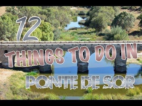 Top 12 Things To Do In Ponte de Sor, Portugal