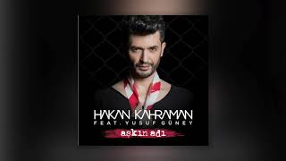 Hakan Kahraman ve Yusuf Güney - Aşkın Adı