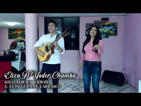 Solo Por Un Error - Eliza ft Yoder Chamba