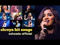 Shreya Ghoshal Songs Non Stop Shreya Ghoshal Hit Songs Shreya Ghoshal Romantic Songs