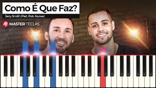 💎 Como É Que Faz? - Rob Nunes (Part. Jerry Smith) | Piano Tutorial 💎
