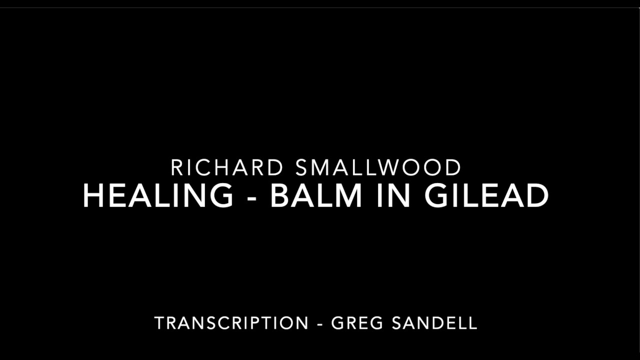 Richard Smallwood - Healing - There is a Balm in Gilead