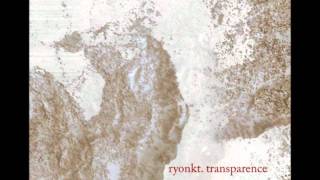 Ryonkt - Transparence