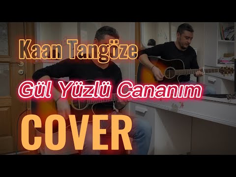 KAAN TANGÖZE | GÜL YÜZLÜ CANANIM | COVER | #duman