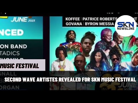 SECOND WAVE ARTISTES REVEALED FOR SKN MUSIC FESTIVAL