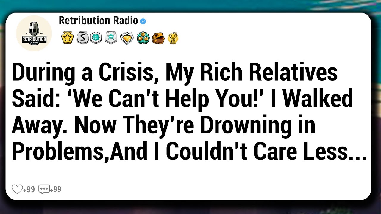 During a Crisis, My Rich Relatives Said: ‘We Can’t Help You!’ I Walked Away. Now They’re...