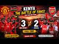 KENYA WITNESSED HISTORY MANCHESTER UNITED FANS HUMBLE ARSENAL 3 2 HIGHLIGHTS