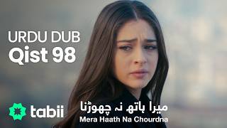 Download lagu Mera Haath Na Chourdna | Qist 98 [URDU DUB] mp3