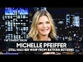 Michelle Pfeiffer Still Has Her Whip From Batman Returns The Tonight Show Starring Jimmy Fallon