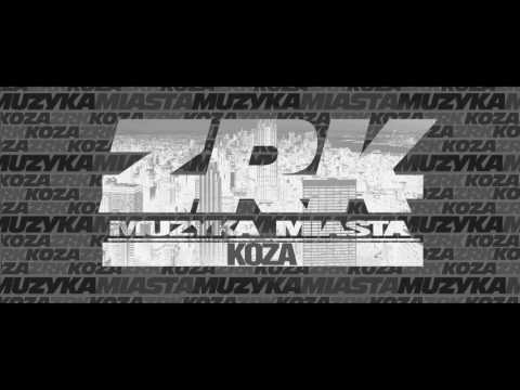 Koza ZRK - Muzyka miasta prod.Ironic