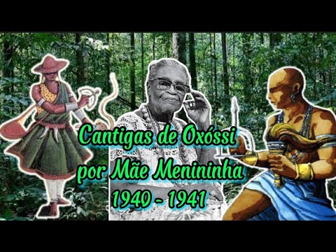 Cantigas de Oxóssi por Mãe Menininha 1940-1941