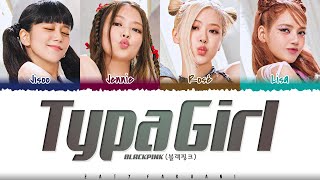 BLACKPINK - 'Typa Girl' Lyrics [Color Coded_Eng]