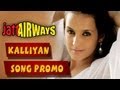 Kalliyan Kalliyan Song Promo Jatt Airways Tulip Joshi Alfaaz Master Saleem