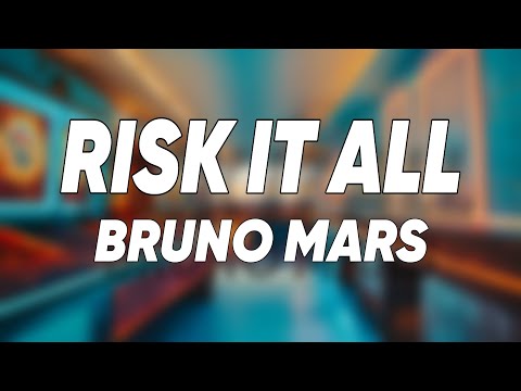 Bruno Mars - Risk It All (Lyrics)