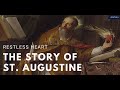 The Restless Heart The Story Of St Augustine