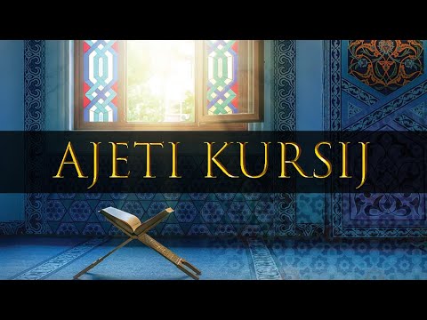Ajeti Kursij! Ajeti i Kur'anit qe te ruan nga çdo rrezik!