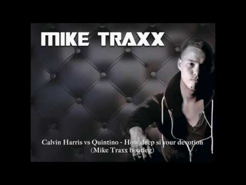 Calvin Harris vs Quintino   How deep si your devotion Mike Traxx bootleg