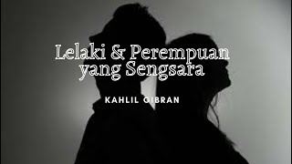 Download lagu Sengsaralah Lelaki dan Perempuan | Kahlil Gibran | Filsafat Cinta | Musikalisasi Puisi mp3