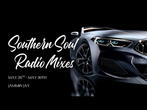 SOUTHERN SOUL RADIO MIXES: May 26 - May 30, 2025