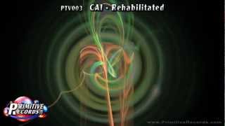 CAI - Rehabilitated (Original mix) ~ Primitive Records ~ PTV003
