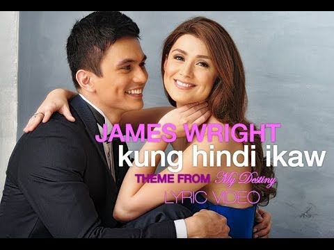 KUNG HINDI IKAW by JAMES WRIGHT [Theme from My Destiny] Lyric Video
