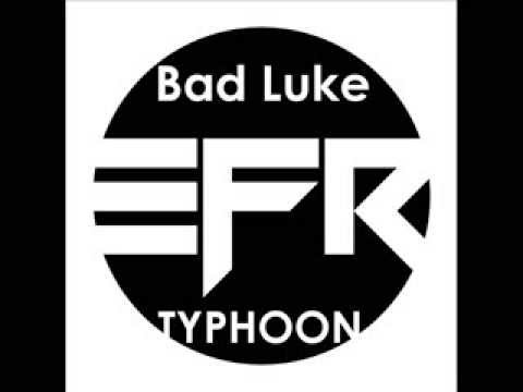 Bad Luke - Typhoon (Original Mix) [ELECTRIC FIST RECORDINGS]