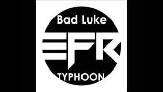 Bad Luke - Typhoon (Original Mix) [ELECTRIC FIST RECORDINGS]