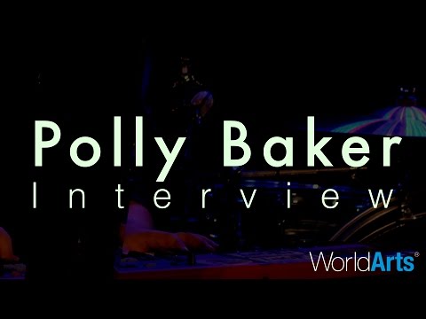 WorldArts Interviews - Polly Baker