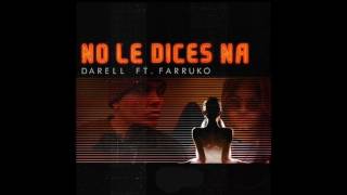 Darell x Farruko   No Le Dices Na Remix Official Audio