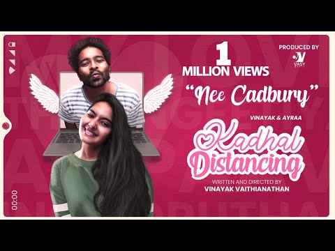 Kadhal Distancing - "Nee Cadbury" Video Song | Webseries | Awesome Machi | Vasy Music