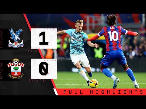 EXTENDED HIGHLIGHTS: Crystal Palace 1-0 Southampton | Premier League