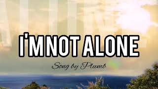 Im not alone song by Plumb