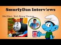 SmurfyDan Interviews Mel Shiri A K A Roll Along Thomas