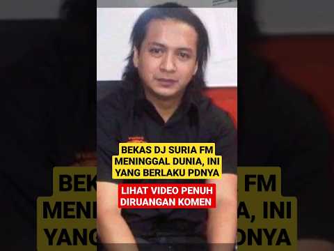 INNALILLAH..Bekas Penyampai RADIO SURIA FM MENINGGAL DUNIA Akibat JANTUNG. AL-FATIHAH Buat ARWAH..