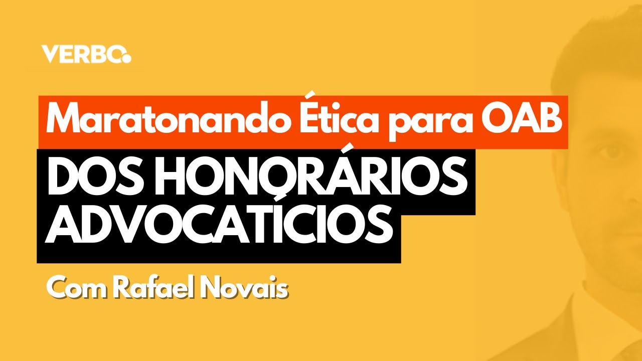 Maratonando Ética: Dos honorários advocatícios - Rafael Novais