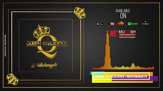 Download lagu QUEEN TATELICIOUS-NDICHENGETE mp3