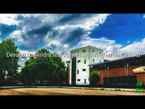 Devano Danendra feat Aisyah Aqilah - Teman Cintaku(lyrics)