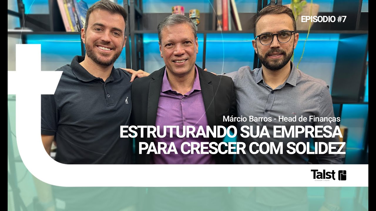 #08 Estruturando sua Empresa para Crescer com Solidez I Convidado Márcio Barros