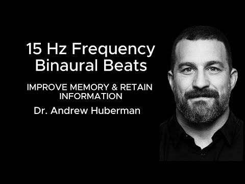 15 HZ PURE Binaural beats "IMPROVE MEMORY" with Dr. Andrew Huberman
