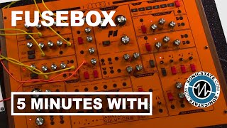 Video thumbnail for 5 MINUTES WITH Analogue Solutions Fusebox by sonicstate