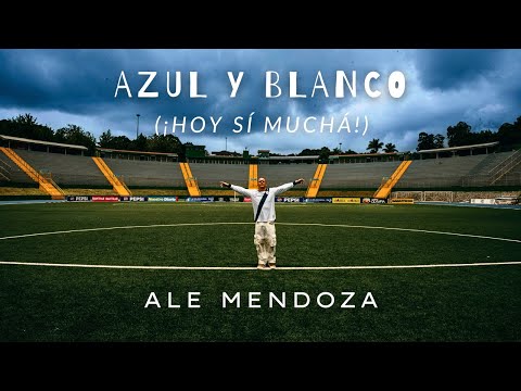 Ale Mendoza -  Azul Y Blanco (¡Hoy Sí Mucha!) | Video Oficial