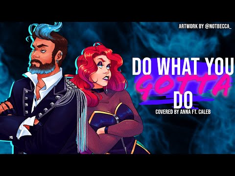Do What You Gotta Do (from Descendants) 【covered by Anna ft. @CalebHyles】