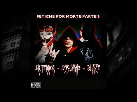 Dr. Terror, D3sumano & Blaze - Fetiche Por Morte (Part. 2)