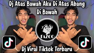 Download lagu DJ ATAS BAWAH AKU DI ATAS ABANG DI BAWAH / DJ VIRAL TIKTOK TERBARU 2026 YANG BANYAK DI CARI ORANG  mp3