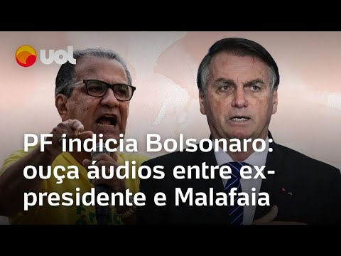 Federal Police indict Bolsonaro: listen to audio recordings between the former president and Mala...