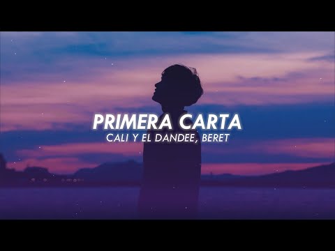 Cali Y El Dandee, Beret - Primera Carta (Letra/Lyrics)
