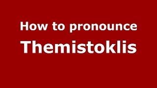 How to pronounce Themistoklis
