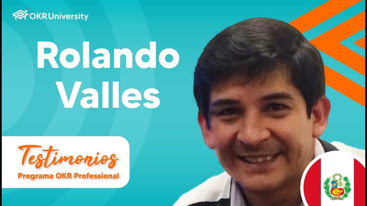 ✅Rolando Valles | Testimonios - Programa OKR Professional