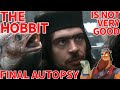 The Hobbit is Not Very Good: The Final Autopsy
