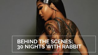 Behind The Scenes: 30 Nights With Rabbit